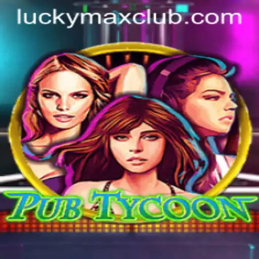 Discover the Exciting World of PubTycoon: Master the Art of Lucky Max